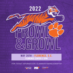 Florance Prowl & Growl - May 26 For ticket information: clemsontigers.com/iptay