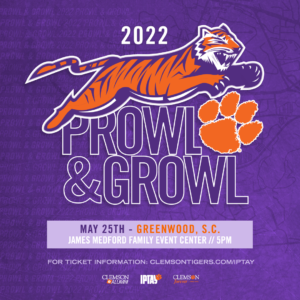 Greenwood Prowl & Growl - May 25 For Ticket Information: clemsontigers.com/iptay