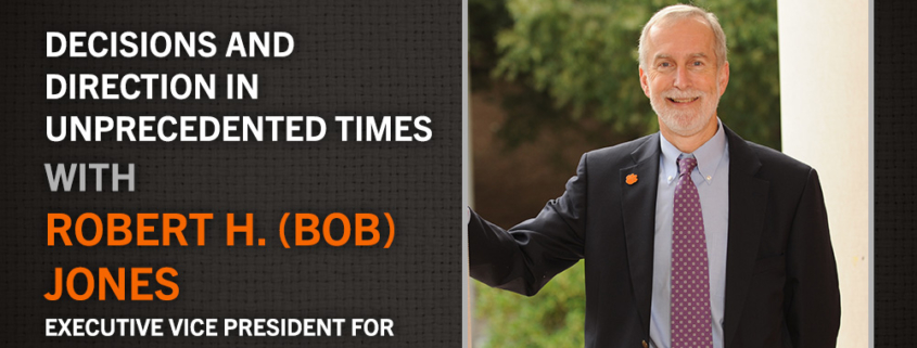 Join the Clemson Alumni Association as we host a Facebook Live Q&A session with Robert H. (Bob) Jones, Clemson Executive Vice President for Academic Affairs and Provost discussing Decisions and Direction in Unprecedented Times.