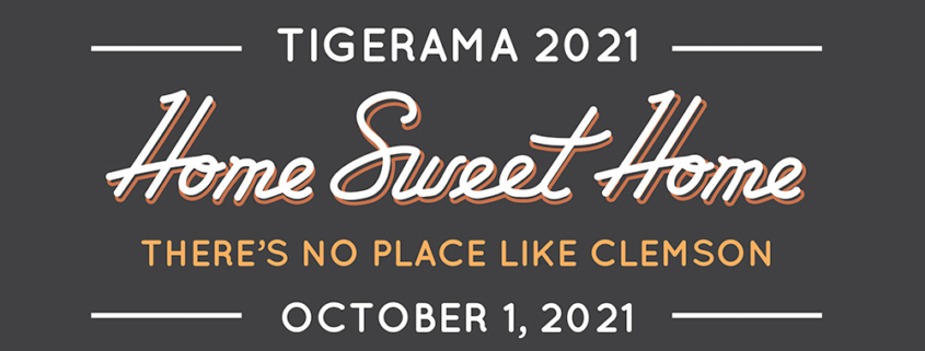 Tigerama 2021 Home Sweet Home There's No Place Like Clemson-Oct. 1 Featuring musical performer Frankie Ballard