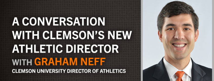 A conversaton with Clemson's New Athletic Director Graham Neff on Thursday, March 3 at noon