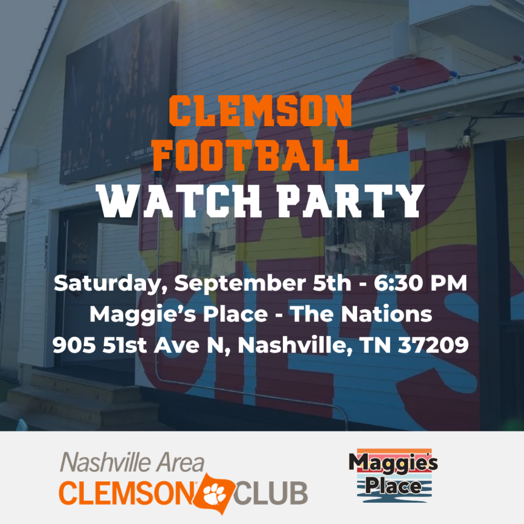 Clemson Football Watch Party. Saturday, September 5 at 6:30pm at Maggie's Place